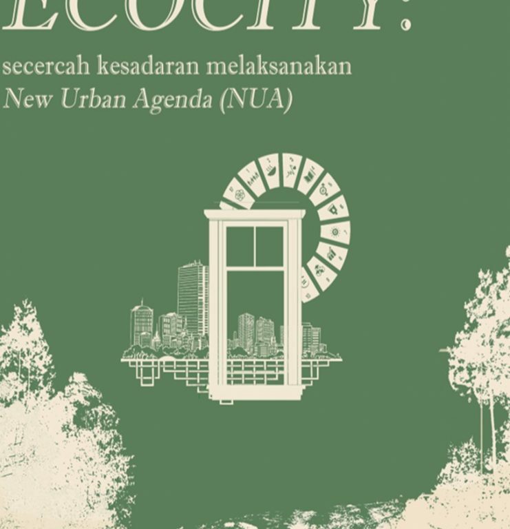 ECOCITY: SECERCAH KESADARAN MELAKSANAKAN NEW URBAN AGENDA (NUA)