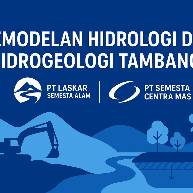 PEMODELAN HIDROLOGI DAN HIDROGEOLOGI TAMBANG – PT Laskar Semesta Alam