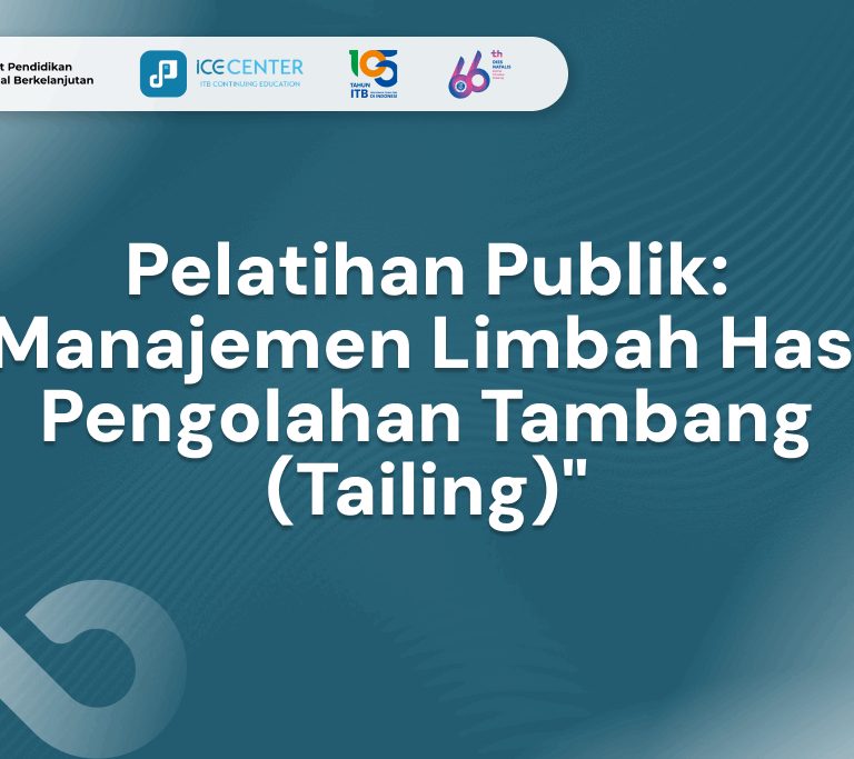 Public Training: “Manajemen Limbah Hasil Pengolahan Tambang (Tailing)”