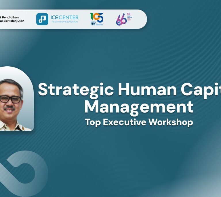 Seri Lokakarya: Strategic Human Capital Management Top Executive Workshop