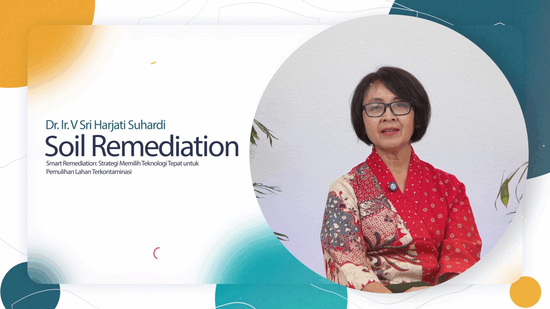 ICE Masterclass: Smart Remediation: Strategi Memilih Teknologi Tepat untuk Pemulihan Lahan Terkontaminasi
