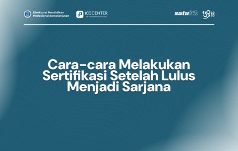 Cara-cara Melakukan Sertifikasi Setelah Lulus Menjadi Sarjana