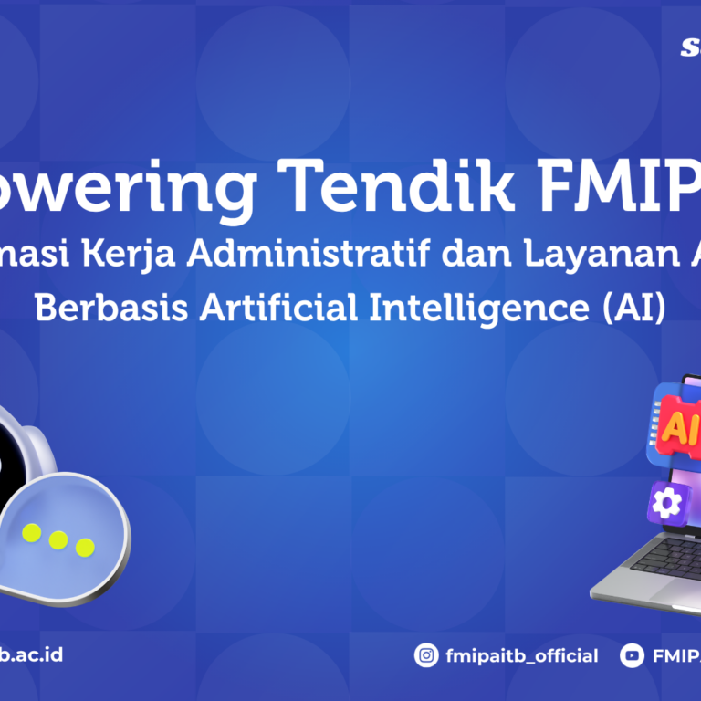 Terlindungi: Empowering Tendik FMIPA ITB : Transformasi Kerja Administratif dan Layanan Akademik Berbasis Artificial Intelligence (AI)