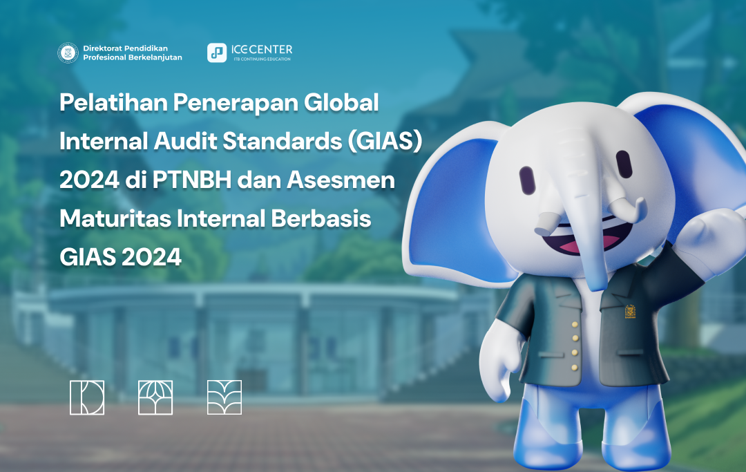 Penerapan Global Internal Audit Standards (GIAS) 2024 di PTNBH dan Asesmen Maturitas Internal Berbasis GIAS 2024